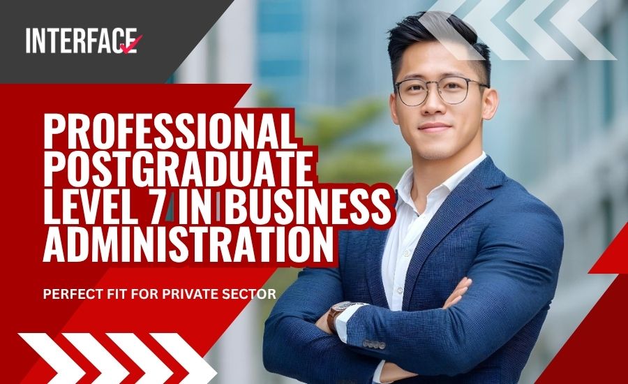 Professional Postgraduate Level 7 in Business Administration Professional Postgraduate Level 7 in Business Administration